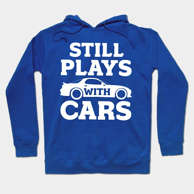 Still Plays With Cars Hoodie by DAN LE